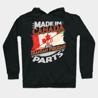 Made In Canada With Iranian Cat Parts - Gift for Iranian Cat From Iran Hoodie